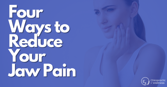 Four Ways To Reduce Your Jaw Pain image