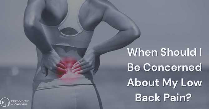 When Should I Be Concerned About My Low Back Pain? 